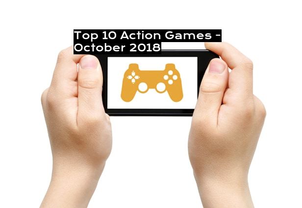 Top 10 Action Games - October 2018