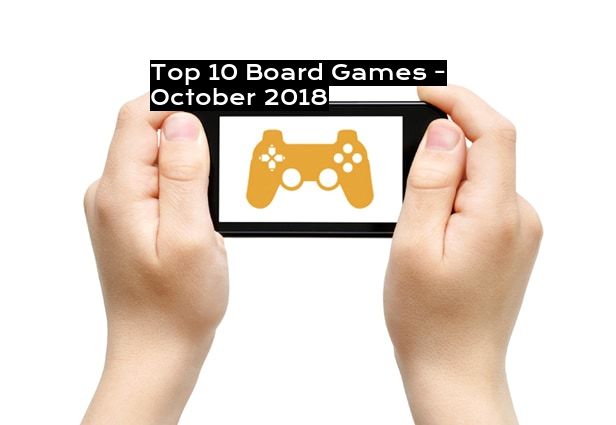 Top 10 Board Games - October 2018