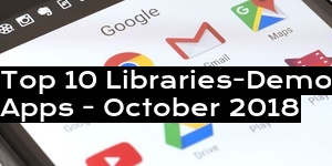Top 10 Libraries-Demo Apps - October 2018