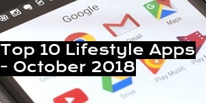 Top 10 Lifestyle Apps - October 2018