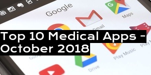 Top 10 Medical Apps - October 2018