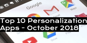 Top 10 Personalization Apps - October 2018