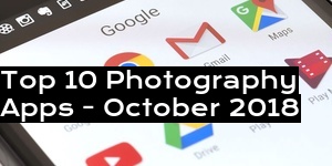 Top 10 Photography Apps - October 2018