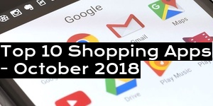 Top 10 Shopping Apps - October 2018