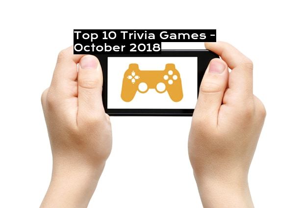 Top 10 Trivia Games - October 2018