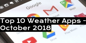Top 10 Weather Apps - October 2018